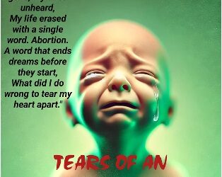 POEM: THE TEARS OF AN ABORTED CHILD: WHERE IS MY CRIME?