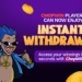  Chopwin Players Can Now Enjoy Instant Withdrawals